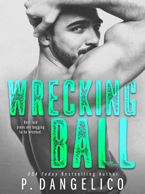 Title details for Wrecking Ball by P. Dangelico - Available